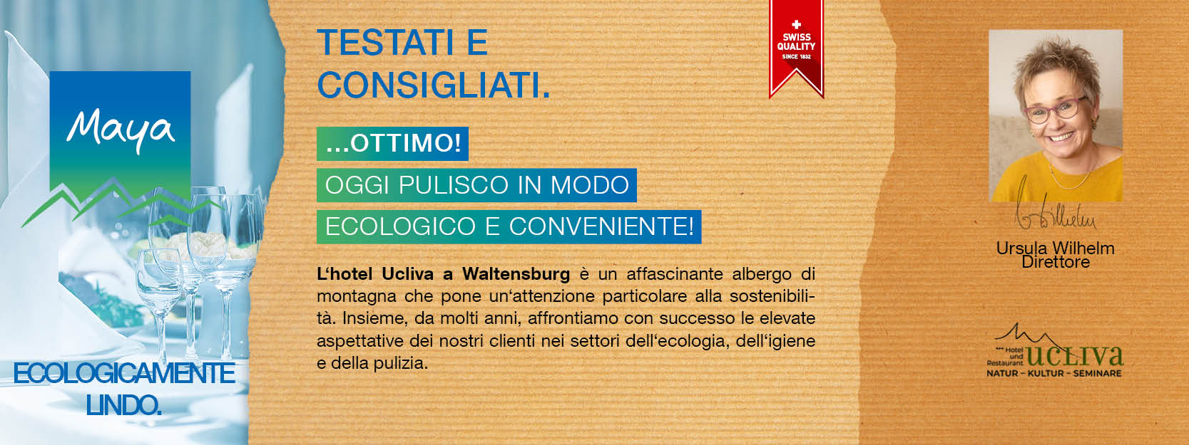 Ursula Wilhelm Direttore L‘hotel Ucliva a Waltensburg è un affascinante albergo di montagna che pone un‘attenzione particolare alla sostenibilità. Insieme, da molti anni, affrontiamo con successo le elevate aspettative dei nostri clienti nei settori dell‘ecologia, dell‘igiene e della pulizia.