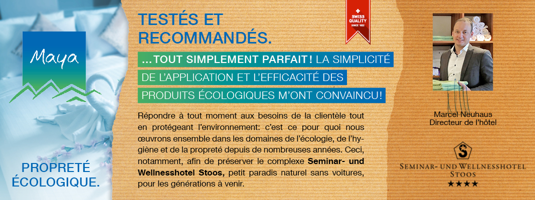 Marcel Neuhaus Directeur de l’hôtel Répondre à tout moment aux besoins de la clientèle tout en protégeant l’environnement: c’est ce pour quoi nous œuvrons ensemble dans les domaines de l’écologie, de l’hygiène et de la propreté depuis de nombreuses années. Ceci, notamment, afin de préserver le complexe Seminar- und Wellnesshotel Stoos, petit paradis naturel sans voitures, pour les générations à venir.
