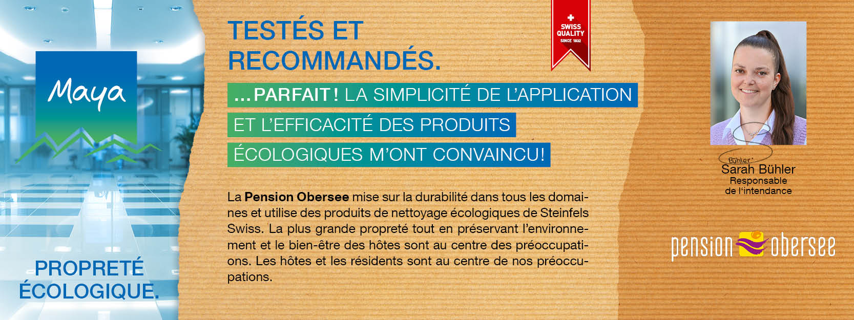 Sarah Bühler Pension Obersee / Responsable de l'intendance La Pension Obersee mise sur la durabilité dans tous les domaines sur la durabilité et utilise des produits de nettoyage écologiques de Steinfels Swiss. La plus grande propreté tout en préservant l‘environnement et le bien-être des hôtes sont au centre des préoccupations. Les hôtes et les résidents sont au centre de nos préoccupations.