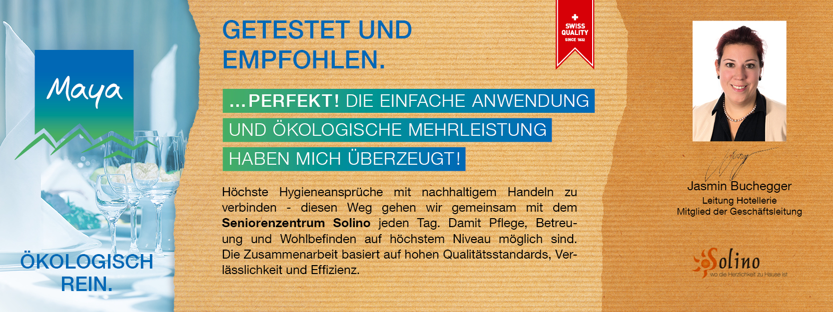 Jasmin Buchegger Leitung Hotellerie, Mitglied der Geschäftsleitung Höchste Hygieneansprüche mit nachhaltigem Handeln zu verbinden - diesen Weg gehen wir gemeinsam mit dem Seniorenzentrum Solino jeden Tag. Damit Pflege, Betreuung und Wohlbefinden auf höchstem Niveau möglich sind. Die Zusammenarbeit basiert auf hohen Qualitätsstandards, Verlässlichkeit und Effizienz.