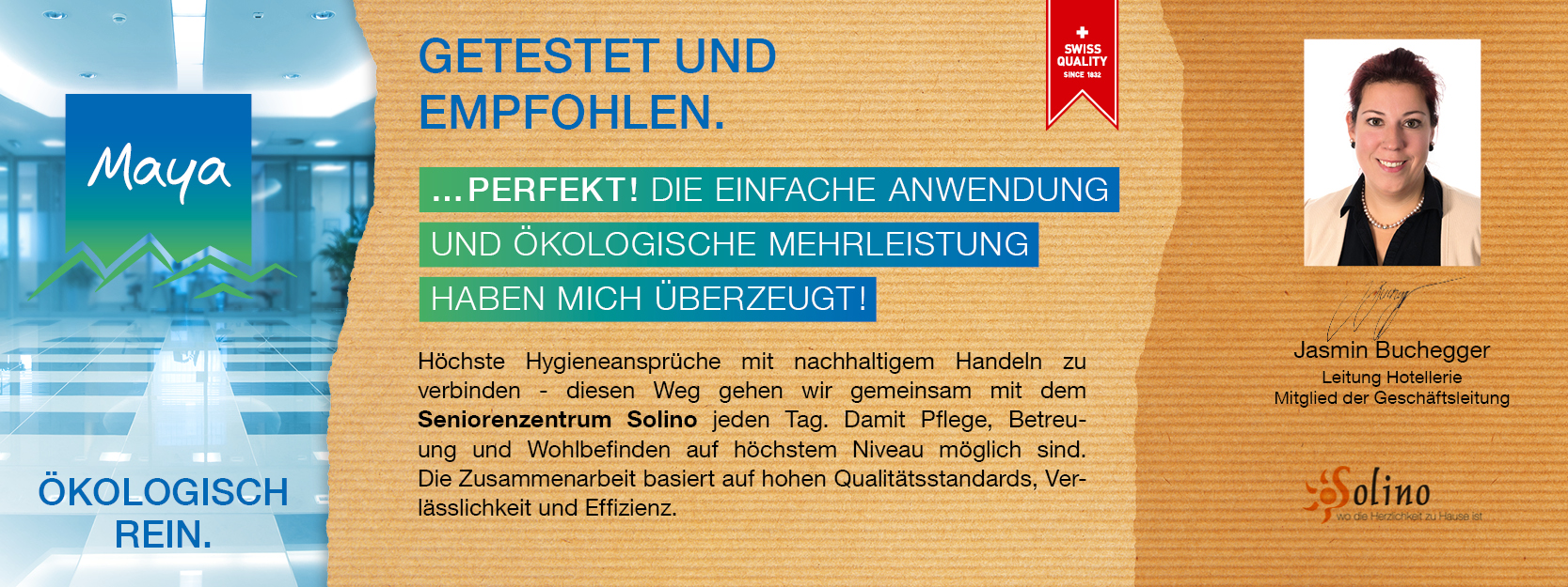 Jasmin Buchegger Leitung Hotellerie, Mitglied der Geschäftsleitung Höchste Hygieneansprüche mit nachhaltigem Handeln zu verbinden - diesen Weg gehen wir gemeinsam mit dem Seniorenzentrum Solino jeden Tag. Damit Pflege, Betreuung und Wohlbefinden auf höchstem Niveau möglich sind. Die Zusammenarbeit basiert auf hohen Qualitätsstandards, Verlässlichkeit und Effizienz.