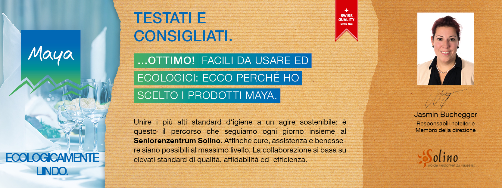Jasmin Buchegger Responsabili hotellerie, Membro della direzione Unire i più alti standard d‘igiene a un agire sostenibile: è questo il percorso che seguiamo ogni giorno insieme al Seniorenzentrum Solino. Affinché cure, assistenza e benessere siano possibili al massimo livello. La collaborazione si basa su elevati standard di qualità, affidabilità ed efficienza.